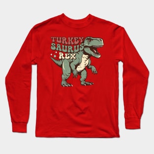 Turkeysaurus Rex Long Sleeve T-Shirt